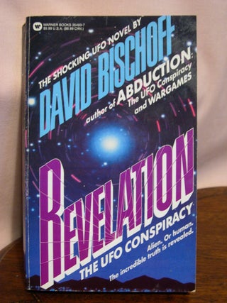 Item #50044 REVELATION; THE UFO CONSPIRACY. David Bischoff