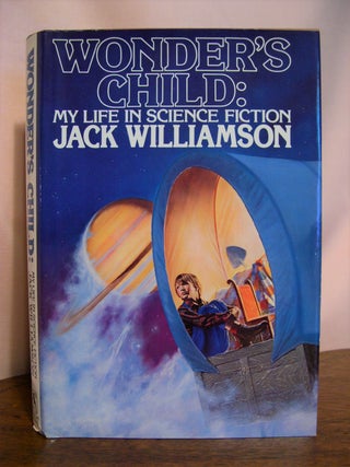 Item #50065 WONDER'S CHILD: MY LIFE IN SCIENCE FICTION. Jack Williamson