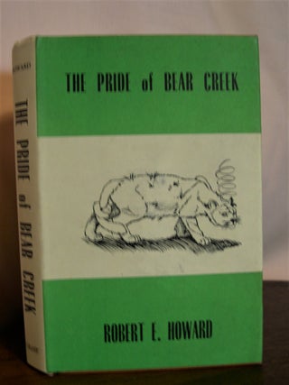 Item #50073 THE PRIDE OF BEAR CREEK. Robert E. Howard