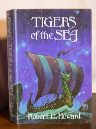 Item #50081 TIGERS OF THE SEA. Robert E. Howard