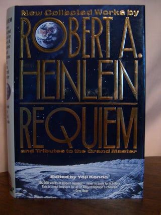 Item #50117 REQUIEM: NEW COLLECTED WORKS BY ROBERT A HEINLEIN AND TRIBUTES TO THE GRAND MASTER....