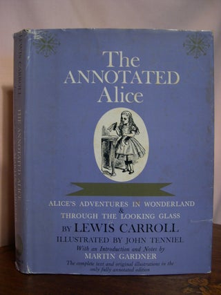 Item #50121 THE ANNOTATED ALICE: ALICE'S ADVENTRURES IN WONDERLAND & THROUGH THE LOOKING GLASS....
