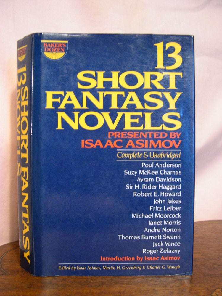 Item #50185 13 SHORT FANTASY NOVELS PRESENTED BY ISAAC ASIMOV. Isaac Asimov, Martin H. Greenberg, Charles Waugh.