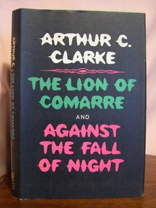 Item #50208 THE LION OF COMARRE and AGAINST THE FALL OF NIGHT. Arthur C. Clarke
