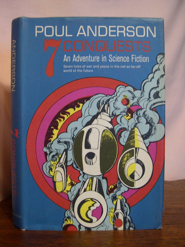 Item #50218 SEVEN CONQUESTS: AN ADVENTURE IN SCIENCE FICTION. Poul Anderson.