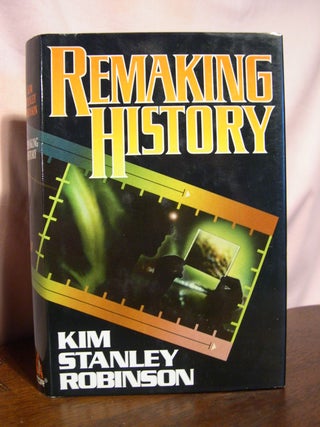 Item #50253 REMAKING HISTORY. Kim Stanley Robinson