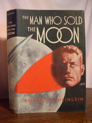 Item #50268 THE MAN WHO SOLD THE MOON. Robert A. Heinlein
