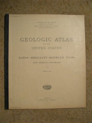 Item #50299 GEOLOGIC ATLAS OF THE UNITED STATES; RATON-BRILLIANT-KOEHLER FOLIO, NEW...