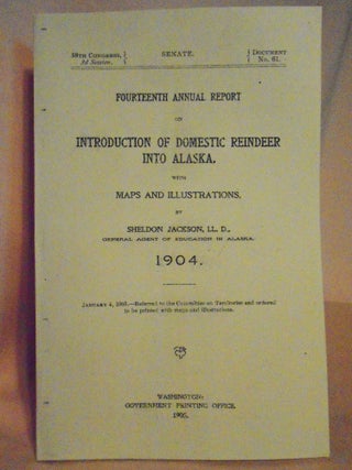Item #52101 FOURTEENTH ANNUAL REPORT ON INTRODUCTION OF DOMESTIC REINDEER INTO ALASKA, WITH MAP...